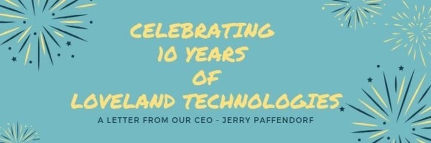 Celebrating 10 years of Loveland Technologies, A letter from our CEO - Jerry Paffendorf