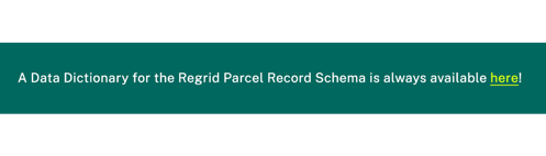 A data dictionary for the Regrid Parcel Record Schema is always available here!