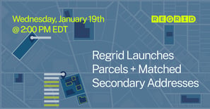 Regrid Launches Parcels + Matched Secondary Addresses