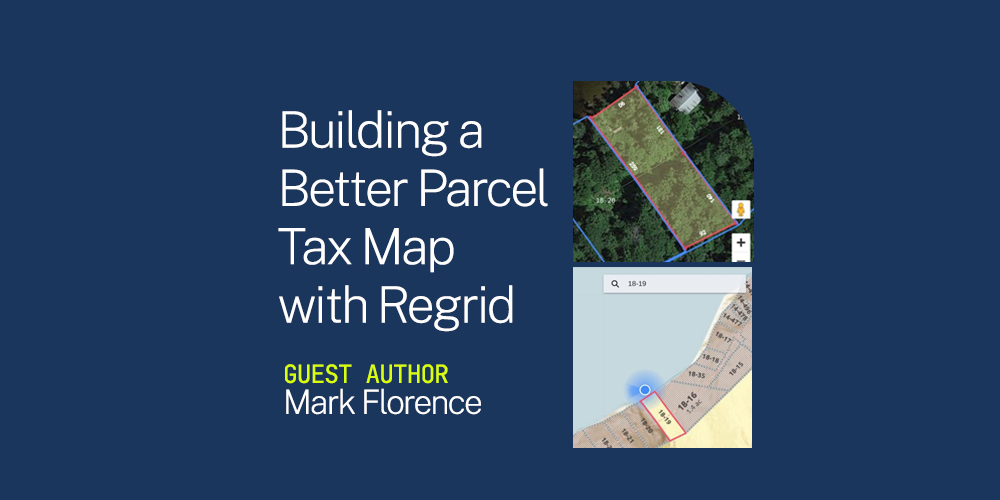 Building a Better Parcel Tax map with Regrid