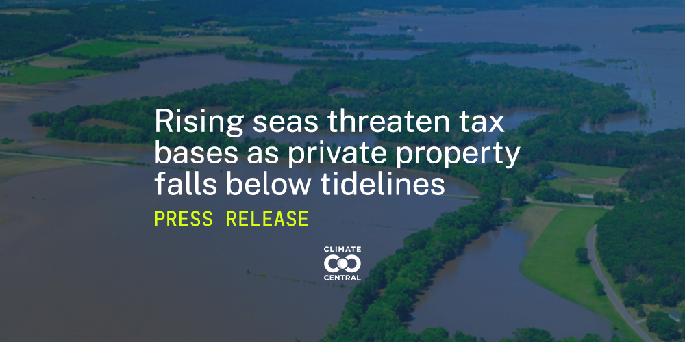 Rising seas threaten tax bases as private property falls below tidelines, Press Release