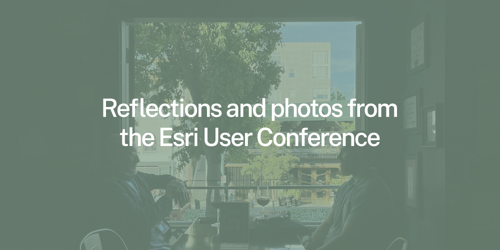 Reflections and photos from the Esri User Conference