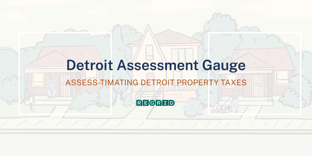 The Detroit Assessment Gauge. Assess-timating Detroit property taxes.