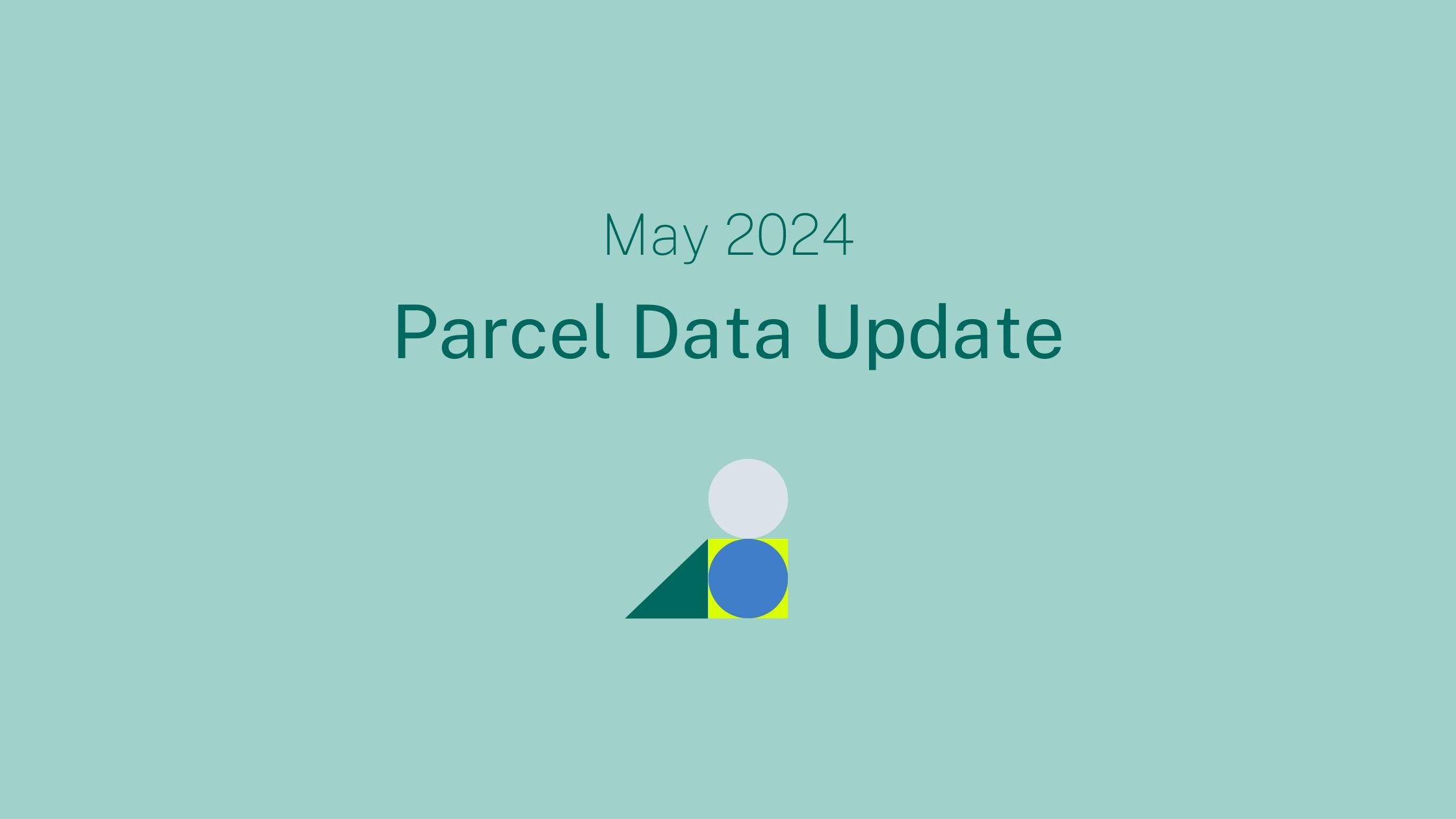 May 2024 Parcel Data Update