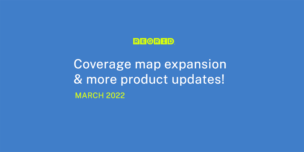 Coverage Map Expansion, New Bulk File Delivery Methods & More - March 2022 Updates
